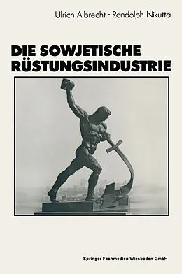 E-Book (pdf) Die sowjetische Rüstungsindustrie von Ulrich Albrecht