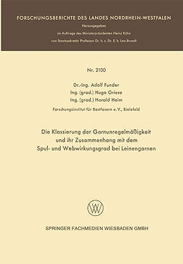 E-Book (pdf) Die Klassierung der Garnunregelmäßigkeit und ihr Zusammenhang mit dem Spul- und Webwirkungsgrad bei Leinengarnen von Adolf Funder, Hugo Griese, Harald Heim