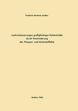 E-Book (pdf) Laufverbesserungen großgliedriger Kettentriebe durch Verminderung der Polygon- und Umlenkeffekte von Friedrich Manfred Janßen
