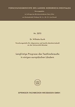 E-Book (pdf) Langfristige Prognose des Textilverbrauchs in einigen europäischen Ländern von Wilhelm Kurth