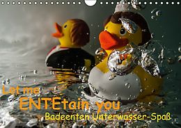 Kalender Let me ENTEtain you - Badeenten Unterwasser-Spaß (Wandkalender immerwährend DIN A4 quer) von Claudia Weber-Gebert