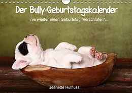 Kalender Der Bully-Geburtstagskalender - nie wieder einen Geburtstag "verschlafen"... (Wandkalender immerwährend DIN A4 quer) von Jeanette Hutfluss