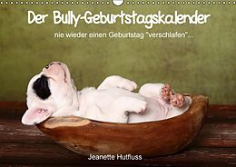 Kalender Der Bully-Geburtstagskalender - nie wieder einen Geburtstag "verschlafen"... (Wandkalender immerwährend DIN A3 quer) von Jeanette Hutfluss