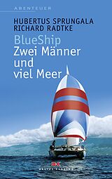 E-Book (pdf) BlueShip - Zwei Männer und viel Meer von Hubertus Sprungala, Richard Radtke