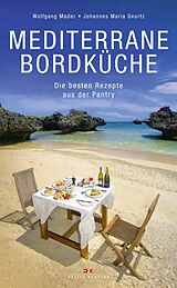 E-Book (pdf) Mediterrane Bordküche von Wolfgang Mader, Johannes Maria Geurtz
