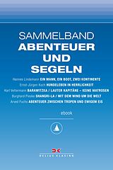 E-Book (epub) Maritime E-Bibliothek: Sammelband Abenteuer und Segeln von Hannes Lindemann, Ernst-Jürgen Koch, Karl Vettermann