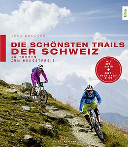 E-Book (pdf) Die schönsten Trails der Schweiz von Jürg Buschor