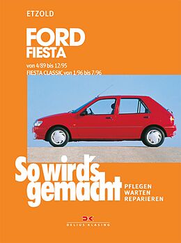 E-Book (pdf) Ford Fiesta 4/89 bis 12/95, Fiesta Classic von 1/96 bis 7/96 von Rüdiger Etzold