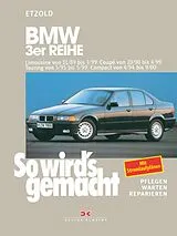 E-Book (pdf) BMW 3er Reihe Limousine von 11/89 bis 3/99, Coupé von 10/90 bis 4/99, Touring von 5/95 bis 5/99, Compact von 4/94 bis 9/00 von Rüdiger Etzold