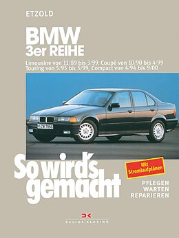E-Book (pdf) BMW 3er Reihe Limousine von 11/89 bis 3/99, Coupé von 10/90 bis 4/99, Touring von 5/95 bis 5/99, Compact von 4/94 bis 9/00 von Rüdiger Etzold
