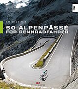 E-Book (epub) 50 Alpenpässe für Rennradfahrer von Matthias Rotter
