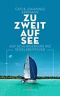 E-Book (epub) Zu zweit auf See von Johannes Erdmann, Cati Erdmann
