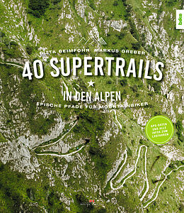 Kartonierter Einband 40 Supertrails in den Alpen von Gitta Beimfohr, Markus Greber