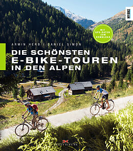Kartonierter Einband Die schönsten E-Bike-Touren in den Alpen von Armin Herb, Daniel Simon