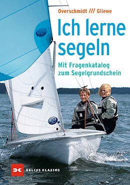 Kartonierter Einband Ich lerne segeln von Heinz Overschmidt, Ramon Gliewe