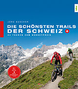 Kartonierter Einband Die schönsten Trails der Schweiz von Jürg Buschor