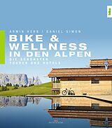 E-Book (epub) Bike &amp; Wellness in den Alpen von Armin Herb, Daniel Simon