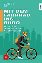 E-Book (epub) Mit dem Fahrrad ins Büro von Matthias Dietz