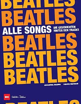 Kartonierter Einband Beatles - Alle Songs von Jean-Michel Guesdon, Philippe Margotin