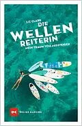 E-Book (epub) Die Wellenreiterin von Liz Clark