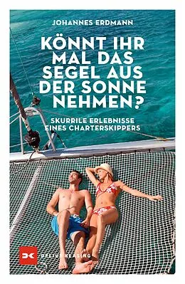 E-Book (epub) Könnt ihr mal das Segel aus der Sonne nehmen? von Johannes Erdmann