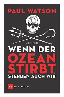 E-Book (epub) Wenn der Ozean stirbt, sterben auch wir von Paul Watson