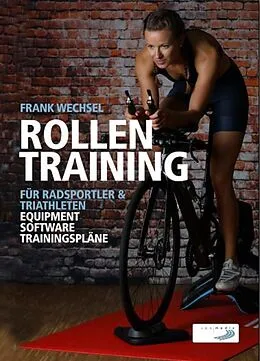 E-Book (epub) Rollentraining für Radsportler und Triathleten von Frank Wechsel