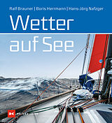 Fester Einband Wetter auf See von Ralf Brauner, Boris Herrmann