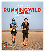 Kartonierter Einband Running wild in Afrika von Rafael Fuchsgruber, Tanja Schönenborn