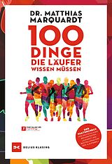 E-Book (epub) 100 Dinge, die Läufer wissen müssen von Dr. Matthias Marquardt