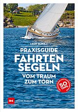 E-Book (epub) Praxisguide Fahrtensegeln von Leon Schulz