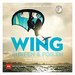 E-Book (epub) Wingsurfen & Wingfoilen von Gordon Eckardt, Bernd Matheis, Swen de Graaf