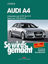 E-Book (pdf) Audi A4, Limousine 12/07-8/15, Avant 3/08-8/15 von Rüdiger Etzold