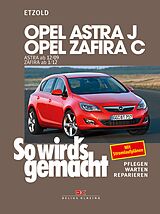 E-Book (pdf) Opel Astra J von 12/09 bis 9/15, Opel Zafira C ab 1/12 von Rüdiger Etzold