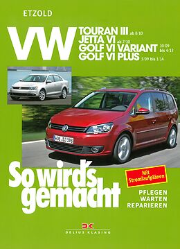 E-Book (pdf) VW Touran III ab 8/10, VW Jetta VI ab 7/10, VW Golf VI Variant 10/09-4/13, VW Golf VI Plus 3/09-1/14 von Rüdiger Etzold