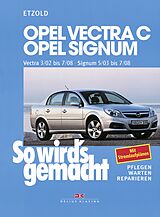 E-Book (pdf) Opel Vectra C 3/02 bis 7/08, Opel Signum 5/03 bis 7/08 von Rüdiger Etzold