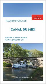 E-Book (epub) Hausbooturlaub Canal du Midi von Andrea Hoffmann, Hans Zaglitsch