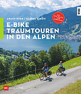 Kartonierter Einband E-Bike-Traumtouren in den Alpen von Armin Herb, Daniel Simon