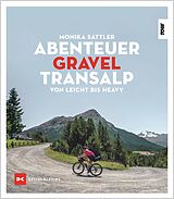 E-Book (epub) Abenteuer Gravel-Transalp von Monika Sattler