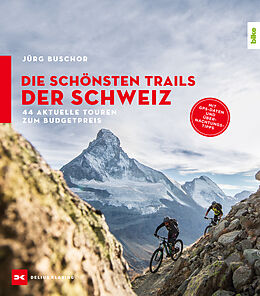 E-Book (epub) Die schönsten Trails der Schweiz von Jürg Buschor