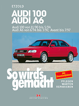 E-Book (pdf) Audi 100 von 11/90 bis 5/94. Audi A6 von 6/94 bis 3/97, Avant bis 7/97 von Rüdiger Etzold