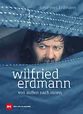 E-Book (epub) Wilfried Erdmann - Von außen nach innen von Johannes Erdmann