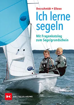E-Book (epub) Ich lerne segeln von Heinz Overschmidt, Ramon Gliewe