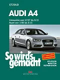 E-Book (pdf) Audi A4, Limousine 12/07-8/15, Avant 3/08-8/15 von Rüdiger Etzold