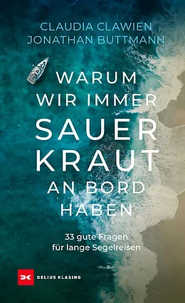 E-Book (epub) Warum wir immer Sauerkraut an Bord haben von Jonathan Buttmann, Claudia Clawien