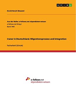 Kartonierter Einband Iraner in Deutschland. Migrationsprozess und Integration von David Norali Ghasemi