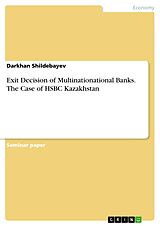 eBook (epub) Exit Decision of Multinationational Banks. The Case of HSBC Kazakhstan de Darkhan Shildebayev