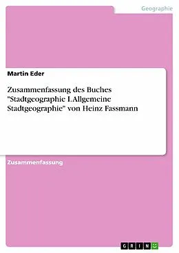 E-Book (epub) Zusammenfassung des Buches "Stadtgeographie I. Allgemeine Stadtgeographie" von Heinz Fassmann von Martin Eder