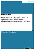 E-Book (epub) Die Gedenkstätte "Russenfriedhof" der Sprengstoff-Fabrik Tanne an den Pfauenteichen in Clausthal-Zellerfeld, Harz von Friedhart Knolle