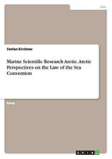 Couverture cartonnée Marine Scientific Research Arctic. Arctic Perspectives on the Law of the Sea Convention de Stefan Kirchner